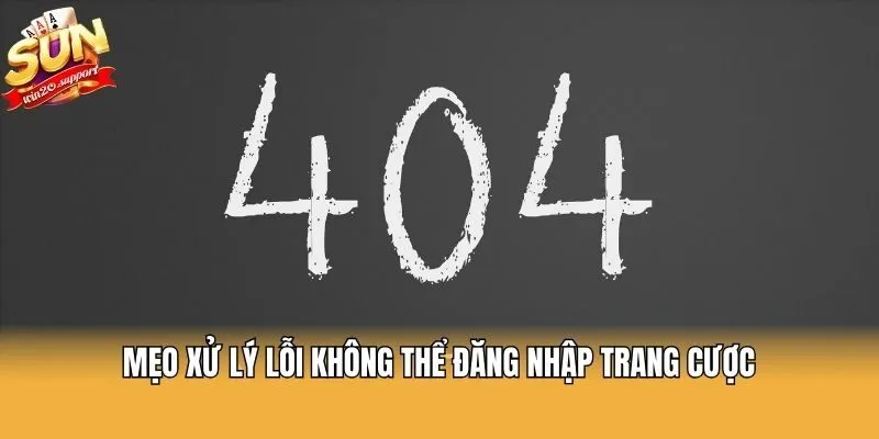 Mẹo xử lý lỗi không thể đăng nhập trang cược
