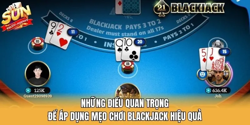 Những điều quan trọng để áp dụng mẹo chơi blackjack hiệu quả