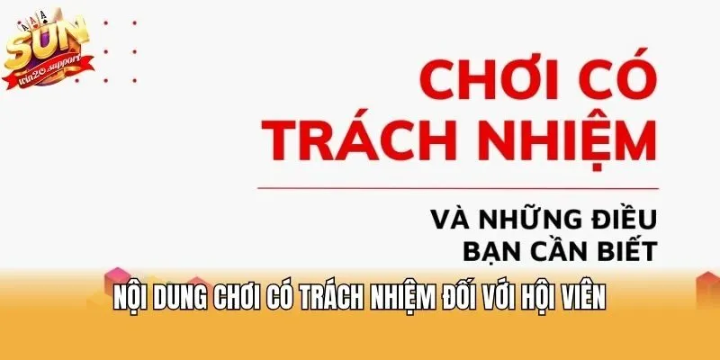 Nội dung chơi có trách nhiệm đối với hội viên