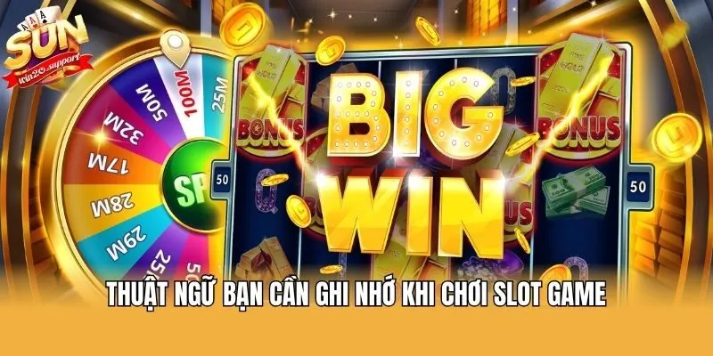 Thuật ngữ bạn cần ghi nhớ khi chơi slot game