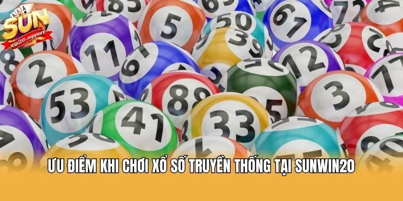 Ưu điểm khi chơi xổ số truyền thống tại Sunwin20