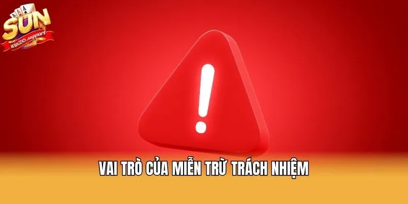 Vai trò của miễn trừ trách nhiệm